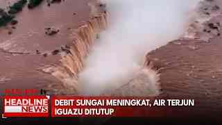 Debit Sungai Meningkat, Air Terjun Iguazu Ditutup