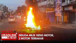 Diduga Milik Geng Motor, 2 Motor Terbakar