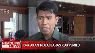 DPR Akan Mulai Bahas RUU Pemilu