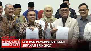 DPR Dan Pemerintah Resmi Sepakati BPIH 2027
