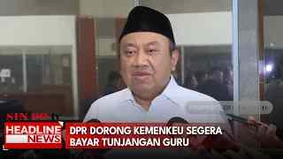 DPR Dorong Kemenkeu Segera Bayar Tunjangan Guru