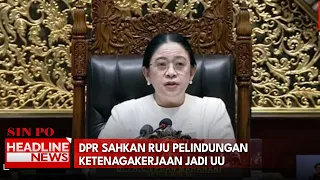 DPR Sahkan RUU Pelindungan Ketenagakerjaan Jadi UU