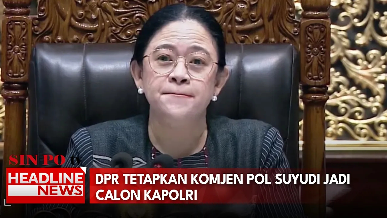 DPR Tetapkan Komjen Pol Suyudi Jadi Calon Kapolri
