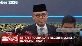 Estafet Politik Luar Negeri Indonesia Bagi Menlu Baru