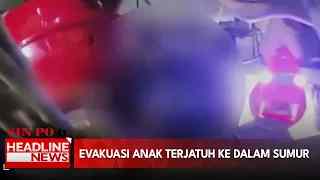 Evakuasi Anak Terjatuh Ke Dalam Sumur