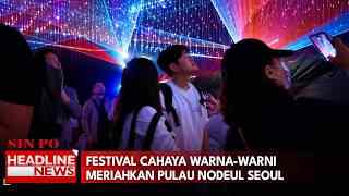 Festival Cahaya Warna-Warni Meriahkan Pulau Nodeul Seoul