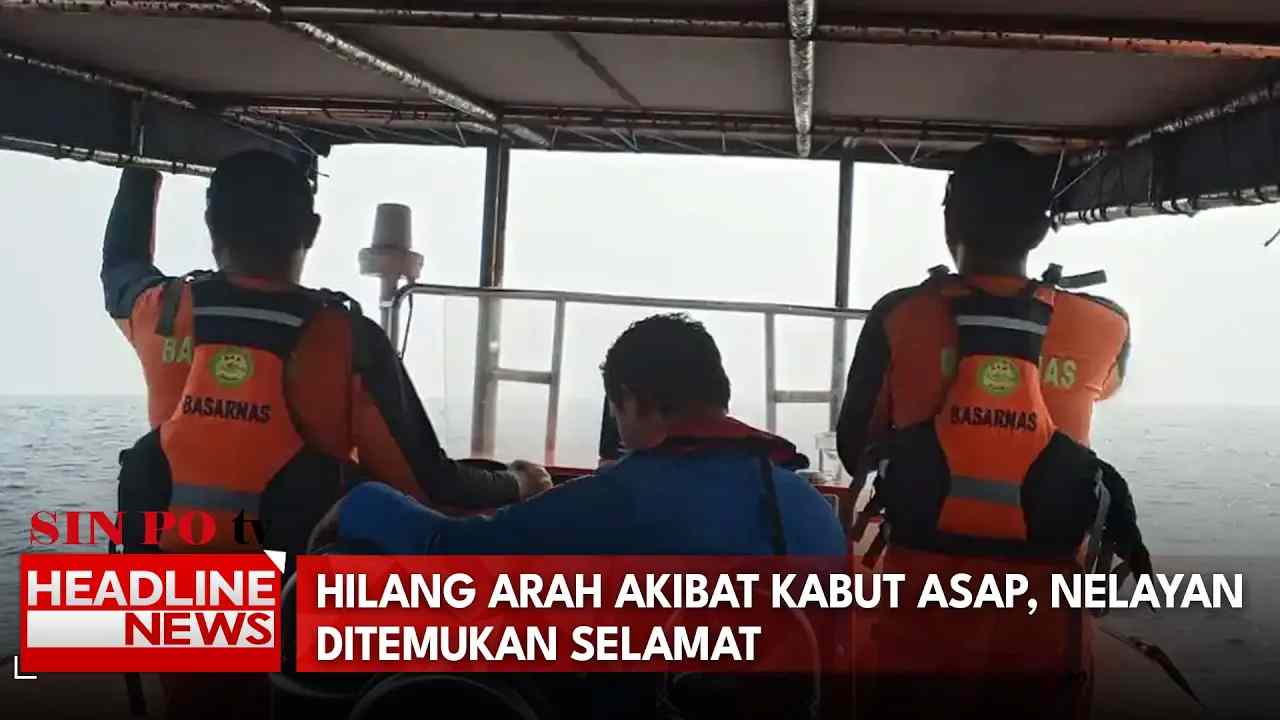 Hilang Arah Akibat Kabut Asap, Nelayan Ditemukan Selamat