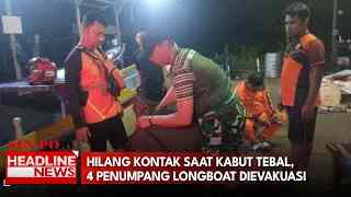 Hilang Kontak Saat Kabut Tebal, 4 Penumpang Longboat Dievakuasi