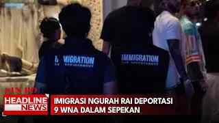 Imigrasi Ngurah Rai Deportasi 9 WNA Dalam Sepekan
