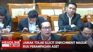 Jamak Tolak Illicit Enrichment Masuk RUU Perampasan Aset