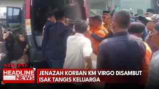 Jenazah Korban KM Virgo Disambut Isak Tangis Keluarga
