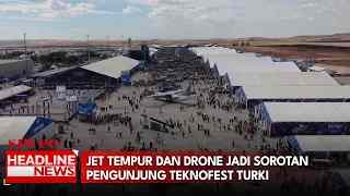 Jet Tempur Dan Drone Jadi Sorotan Pengunjung Teknofest Turki