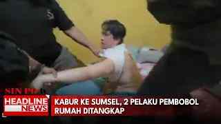 Kabur Ke Sumsel, 2 Pelaku Pembobol Rumah Ditangkap