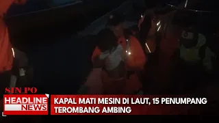 Kapal Mati Mesin di Laut, 15 Penumpang Terombang Ambing