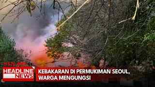 Kebakaran di Permukiman Seoul, Warga Mengungsi