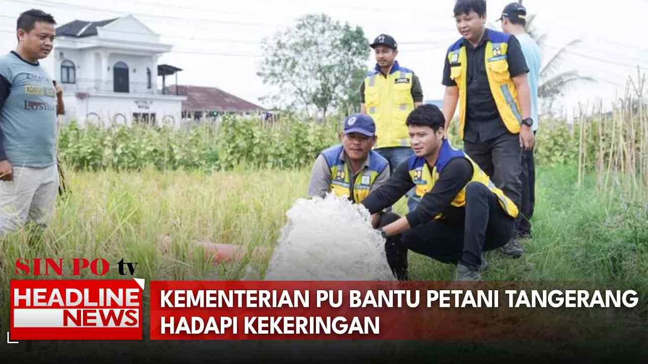 Kementerian PU Bantu Petani Tangerang Hadapi Kekeringan
