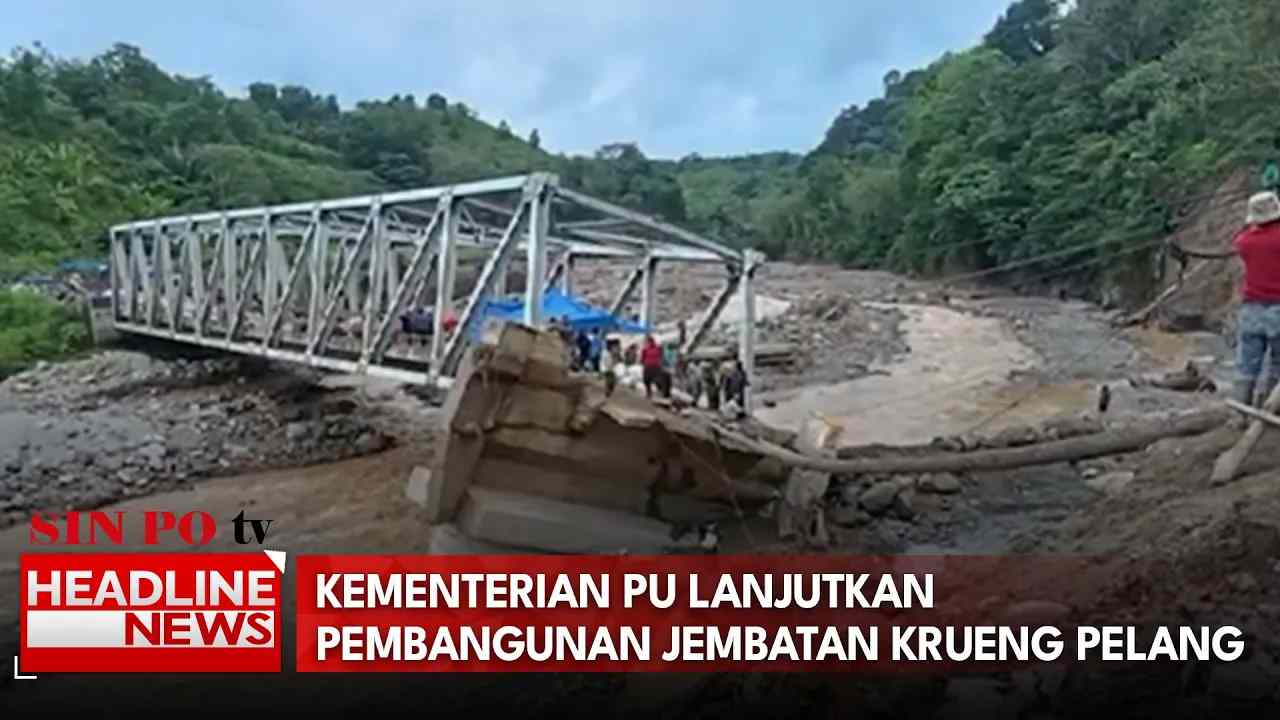 Kementerian PU Lanjutkan Pembangunan Jembatan Krueng Pelang