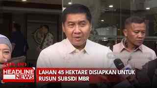 Lahan 45 Hektare Disiapkan Untuk Rusun Subsidi MBR