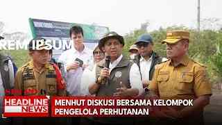 Menhut Diskusi Bersama Kelompok Pengelola Perhutanan Sosial Dan Masyarakat