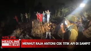 Menhut Raja Antoni Cek Titik Api Di Sampit