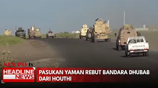 Pasukan Yaman Rebut Bandara Dhubab Dari Houthi