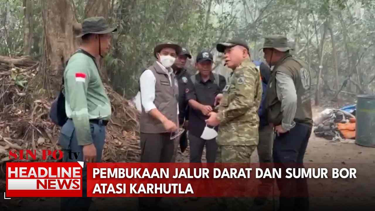 Pembukaan Jalur Darat Dan Sumur Bor Atasi Karhutla