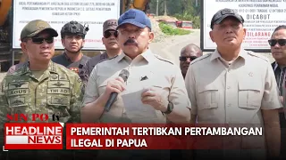 Pemerintah Tertibkan Pertambangan Ilegal di Papua