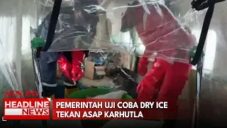 Pemerintah Uji Coba Dry Ice Tekan Asap Karhutla