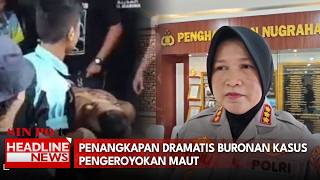 Penangkapan Dramatis Buronan Kasus Pengeroyokan Maut