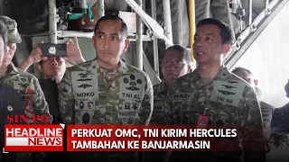 Perkuat OMC, TNI Kirim Hercules Tambahan Ke Banjarmasin