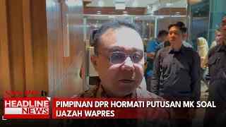Pimpinan DPR Hormati Putusan MK Soal Ijazah Wapres