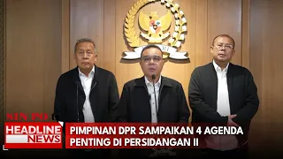 Pimpinan DPR Sampaikan 4 Agenda Penting Di Persidangan II