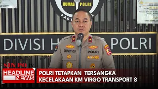 Polri Tetapkan Tersangka Kecelakaan KM Virgo Transport 8