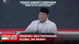 Prabowo Akui Tantangan Global Tak Mudah