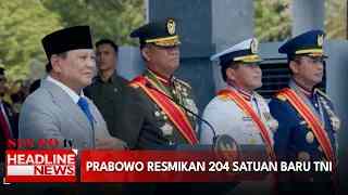 Prabowo Resmikan 204 Satuan Baru TNI