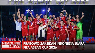 Prabowo Saksikan Indonesia Juara FIFA ASEAN Cup 2026