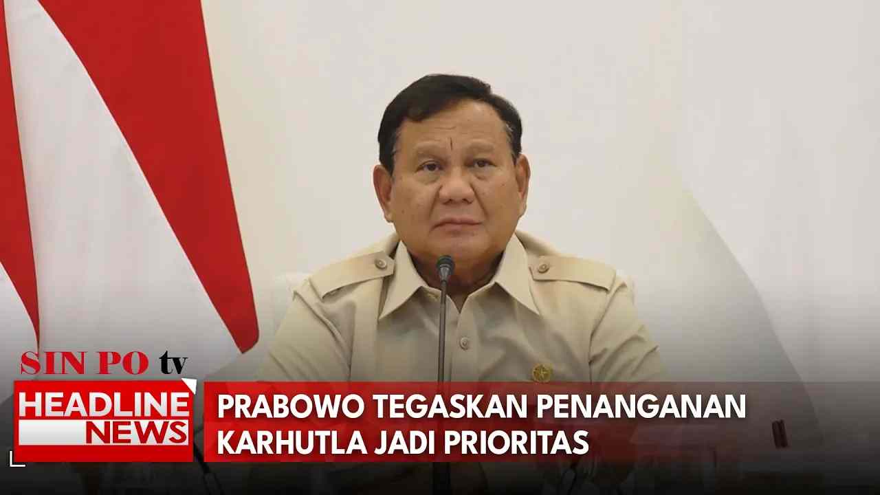 Prabowo Tegaskan Penanganan Karhutla Jadi Prioritas