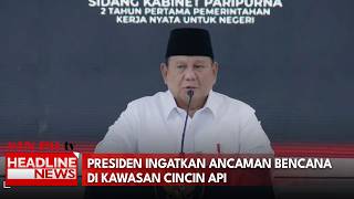 Presiden Ingatkan Ancaman Bencana di Kawasan Cincin Api