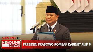Presiden Prabowo Rombak Kabinet Jilid 8