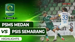 PSMS Medan VS PSIS Semarang - Highlights | Pegadaian Championship 2026/27 #Pekan7