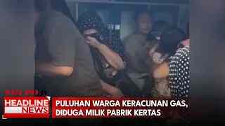 Puluhan Warga Keracunan Gas, Diduga Milik Pabrik Kertas