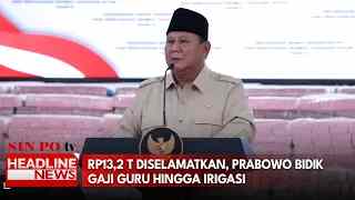 Rp13,2 T Diselamatkan, Prabowo Bidik Gaji Guru Hingga Irigasi
