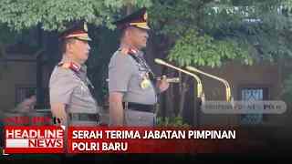 Serah Terima Jabatan Pimpinan Polri Baru