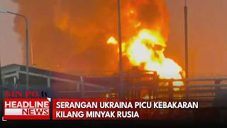 Serangan Ukraina Picu Kebakaran Kilang Minyak Rusia