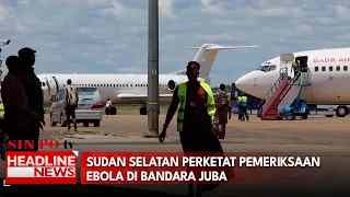 Sudan Selatan Perketat Pemeriksaan Ebola Di Bandara Juba