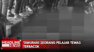 Tawuran! Seorang Pelajar Tewas Terbacok