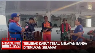 Terjebak Kabut Tebal, Nelayan Banda Ditemukan Selamat