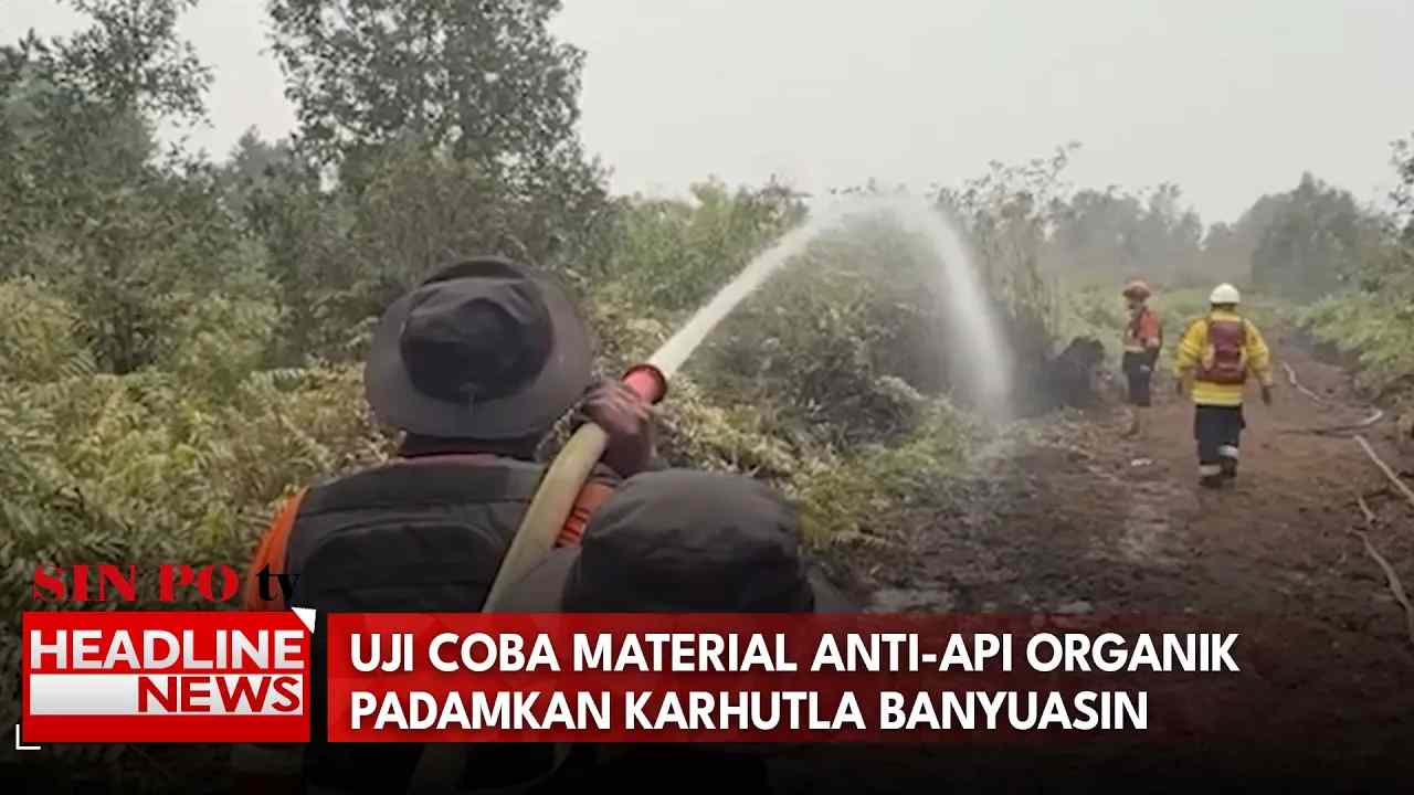 Uji Coba Material Anti-Api Organik Padamkan Karhutla Banyuasin